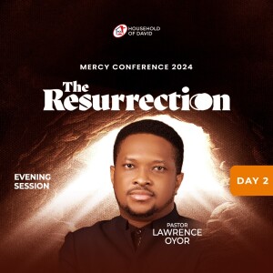 Pastor Lawrence Oyor (Mercy Conference 2024 - The Resurrection) - Day 2 Evening - February 1, 2024