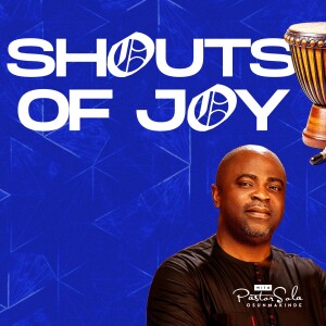 HOW TO GROW SPIRITUALLY: UNDERSTANDING THE WAYS OF GOD BY PASTOR SOLA OSUNMAKINDE | SHOUTS OF JOY | SEPTEMBER 1ST 2024