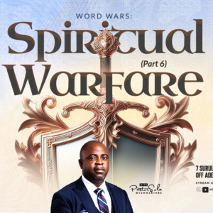 SPIRITUAL WARFARE (PART 6) BY PASTOR SOLA OSUNMAKINDE | WORD WARS SERIES | SHOUTS OF JOY | MAY 26, 2024