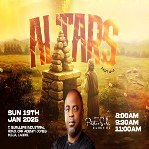 ALTARS (PART 5) | PASTOR SOLA OSUNMAKINDE | 2ND SERVICE, 19TH JANUARY 2025