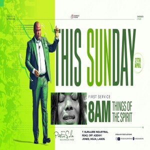 ETERNAL LIFE: 4 | PASTOR SOLA OSUNMAKINDE | FIRST SERVICE | 27TH APRIL, 2025