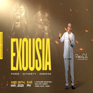 ASK PASTOR SOLA (EXOUSIA) | PASTOR SOLA OSUNMAKINDE | 28TH MAY, 2025