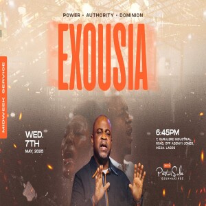 DISCERNMENT: SEEING PEOPLE BEYOND THE SURFACE (EXOUSIA) | PASTOR SOLA OSUNMAKINDE | 7TH MAY 2025