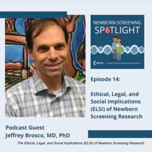 The Ethical, Legal, and Social Implications (ELSI) of Newborn Screening Research