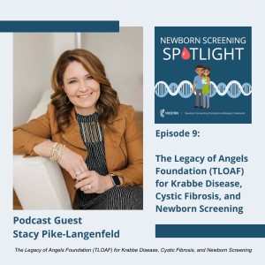 The Legacy of Angels Foundation (TLOAF) for Krabbe Disease, Cystic Fibrosis, and Newborn Screening