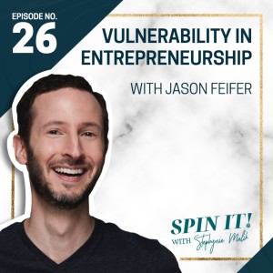 #26 Vulnerability in Entrepreneurship with Jason Feifer