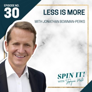 #30 Less is More with Jonathan Bowman-Perks