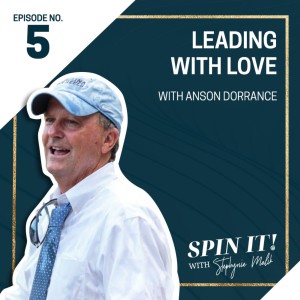 Spin It! on Sports #5: Leading with Love with Anson Dorrance
