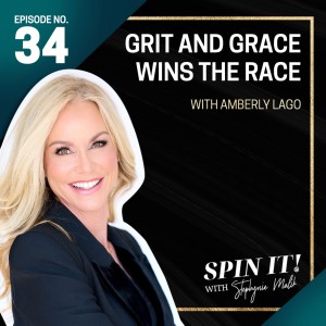 #34: Grit and Grace Wins the Race with Amberly Lago