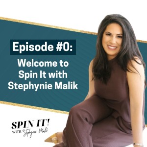 #0: Welcome to Spin It with Stephynie Malik