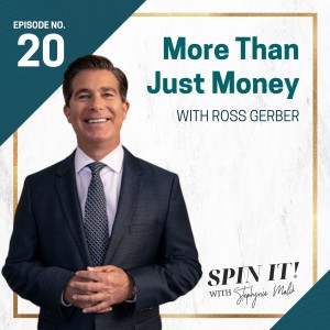#20: More Than Just Money with Ross Gerber