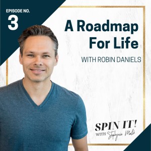 #3: A Roadmap For Life with Robin Daniels