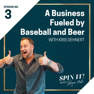 SOS #3: A Business Fueled by Baseball and Beer with Kris Dehnert