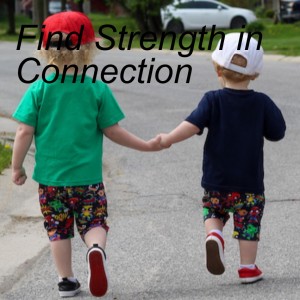 Find Strength in Connection