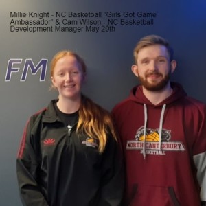 Millie Knight - NC Basketball ”Girls Got Game Ambassador” & Cam Wilson - NC Basketball Development Manager May 20th