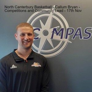 Callum Bryan - North Canterbury Basketball - Callum Bryan - Competitions and Community Lead - 17th Nov