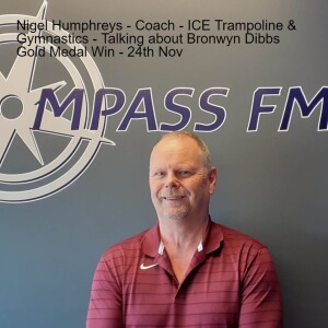 Nigel Humphreys - Coach - ICE Trampoline & Gymnastics - Talking about Bronwyn Dibbs Gold Medal Win - 24th Nov