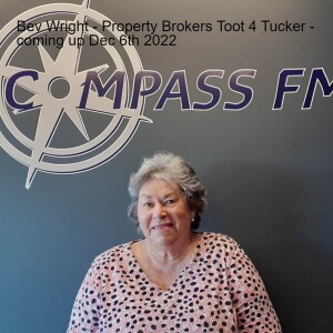 Bev Wright - Property Brokers Toot 4 Tucker - coming up Dec 6th 2022