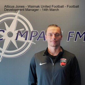 Atticus Jones - Football development Manager for Waimak United Football Club - Monthly Interview - 14th March