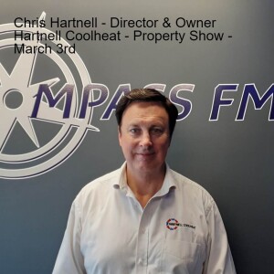 Chris Hartnell - Director & Owner Hartnell Coolheat -Property Segment - 3rd March