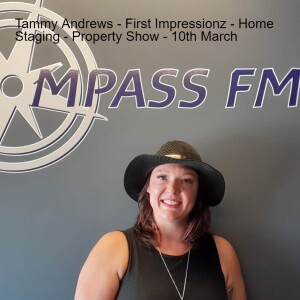 Tammy Andrews - First Impressionz- Home Staging - 10th March - Property show - 10th March