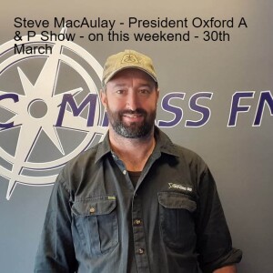 Steve MacAulay - President Oxford A & P Show on this weekend - 30th March