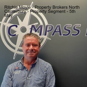 Ritchie Moyle - Property Brokers North Canterbury - 5th May - Property Segment