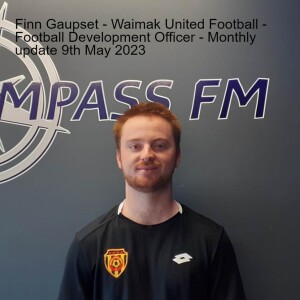 Finn Gaupset - Waimak United Football - Football Development Officer - Monthly interview - 9th May 2023