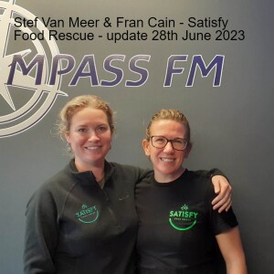 Stef Van Meer & Fran Cain - Satisfy Food Rescue - update 28th June 2023.mp3