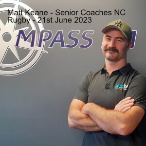 Matt Keane - NC Rugby - Senior Coach - 21st June