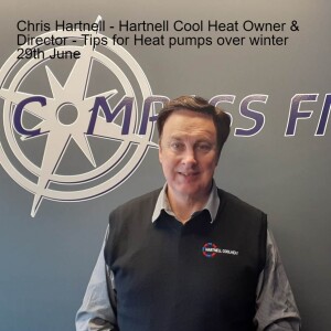 Chris Hartnell - Coolheat - Director and Owner - Tips for our Heat pumps over winter - 28th June