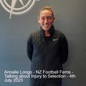Annalie Longo - NZ Football Fern - Talking about coming back from injury to being Selected - 4th July