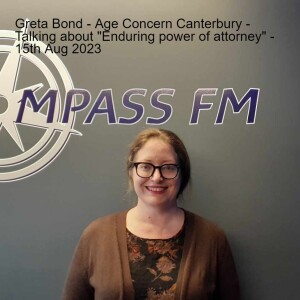 Greta Bond - Age Concern Canterbury - Talking about Enduring power of attorney - 15th Aug 2023