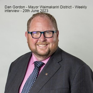 Dan Gordon - Mayor Waimakariri District Weekly interview - 20th June