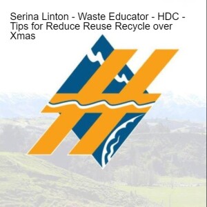 Serina Linton - Waste Educator - Hurunui District Council - 12th Dec 2002 - Tips for Reduce,Reuse, Recycle during Xmas