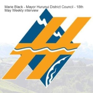 Marie Black - Mayor Hurunui District Council - 18th May Weekly interview
