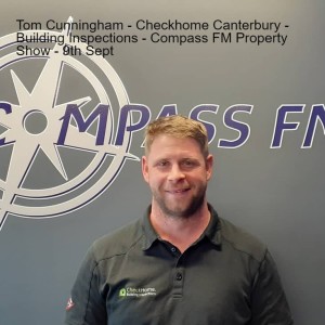 Tom Cunningham - Checkhome Canterbury - Building Inspections - Compass FM Property Show - 9th Sept