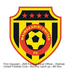Finn Gaupset - JNR Football Deve Officer - Waimak United Football Club - Monthly catch up - 8th Nov