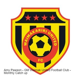 Amy Pawson - GM Waimak United Football Club - Monthly Catch up