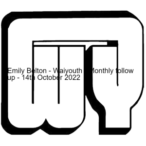 Emily Belton - Waiyouth - Monthly follow up - 14th October 2022