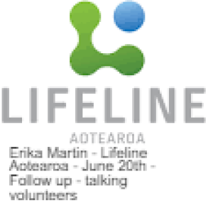 Erika Martin - Lifeline Aotearoa - June 20th - Follow up - talking volunteers