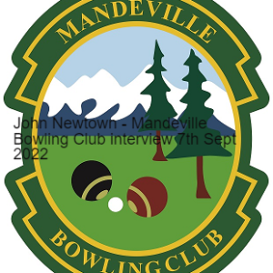 John Newtown - Mandeville Bowling Club interview 7th Sept 2022