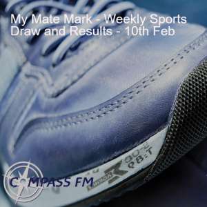 My Mate Mark - Weekly Sports Round up and Draws - 10th Feb 2023