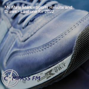 My Mate Mark - Weekly Sports Results and Draws - Last one for 2022