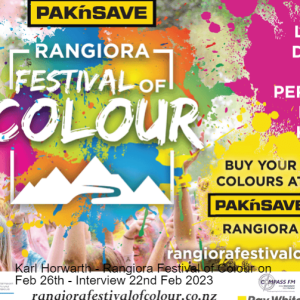 Karl Horwarth - Pak N Save Rangiora - Rangiora Festival of Colour on Sunday 26th -Interview 22nd Feb 2023