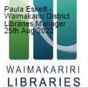 Paula Eskett - Waimakariri District Libraries Manager 25th Aug 2022