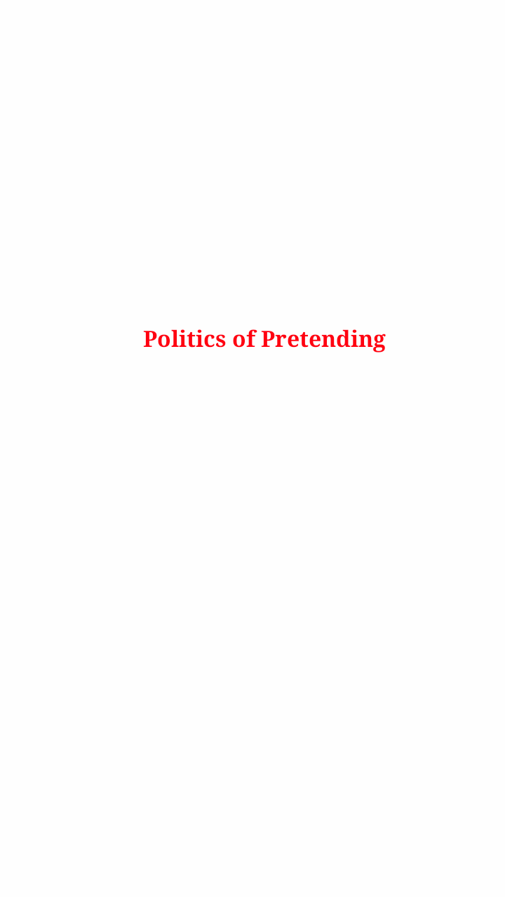 Politics of Pretending
