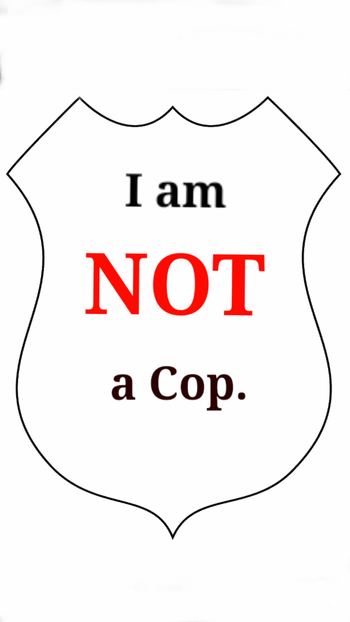 I am not a Cop.