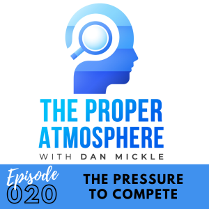 The Pressure to Compete (Ep. 20)