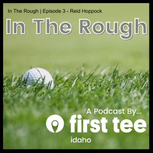 In The Rough | Episode 3 - Reid Hoppock